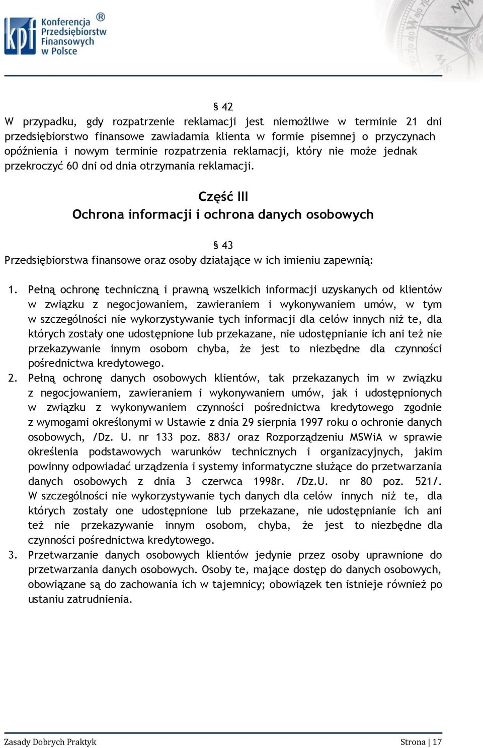 Część III Ochrona informacji i ochrona danych osobowych 43 Przedsiębiorstwa finansowe oraz osoby działające w ich imieniu zapewnią: 1.