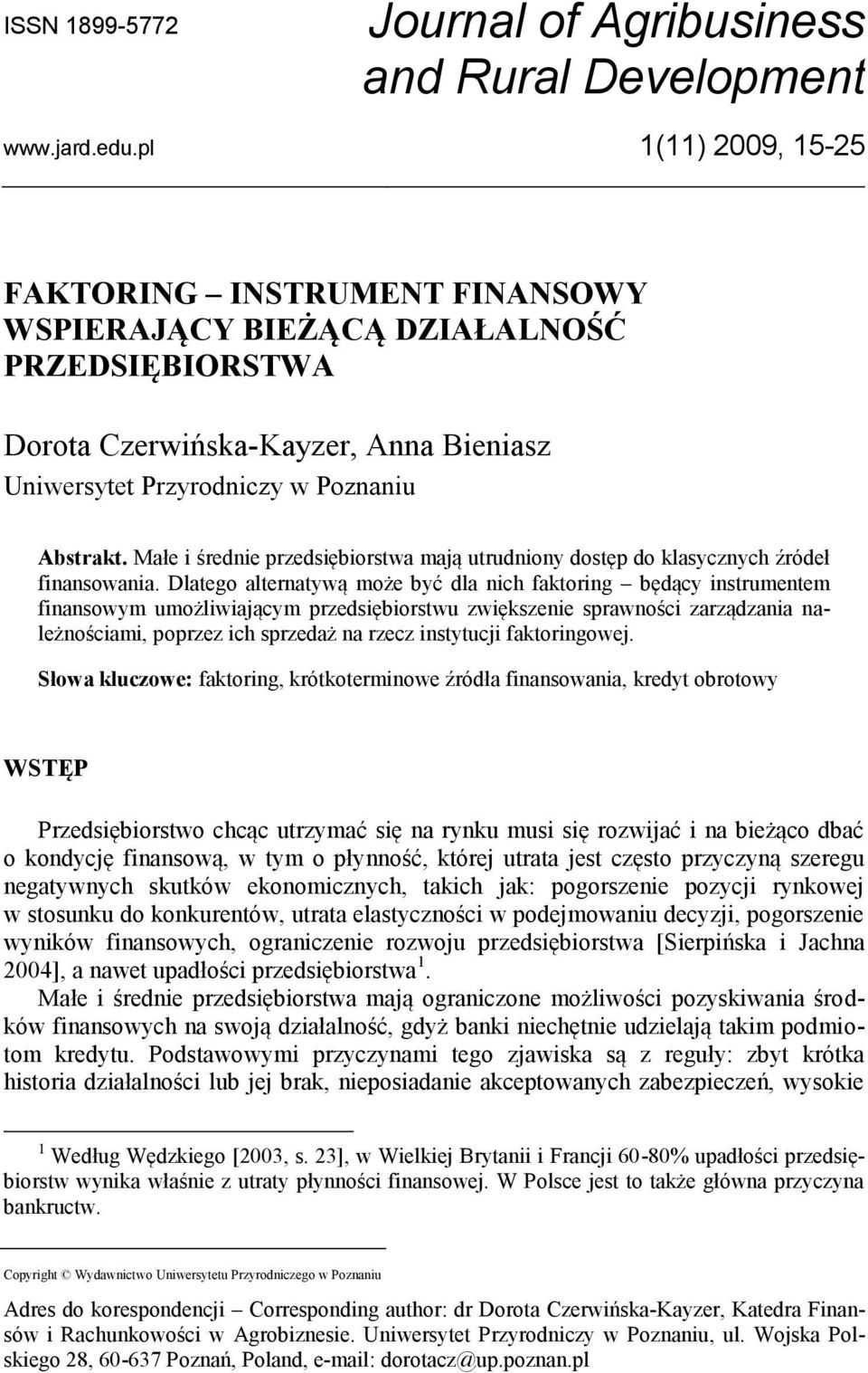 Małe i średnie przedsiębiorstwa mają utrudniony dostęp do klasycznych źródeł finansowania.