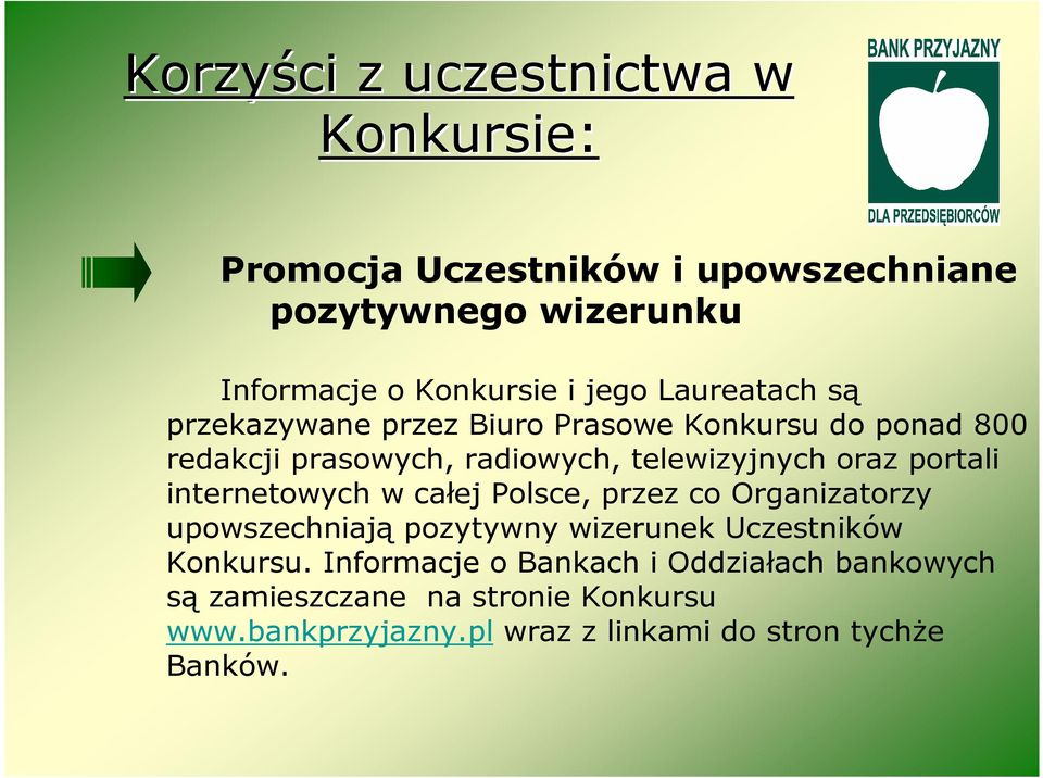 portali internetowych w całej Polsce, przez co Organizatorzy upowszechniają pozytywny wizerunek Uczestników Konkursu.