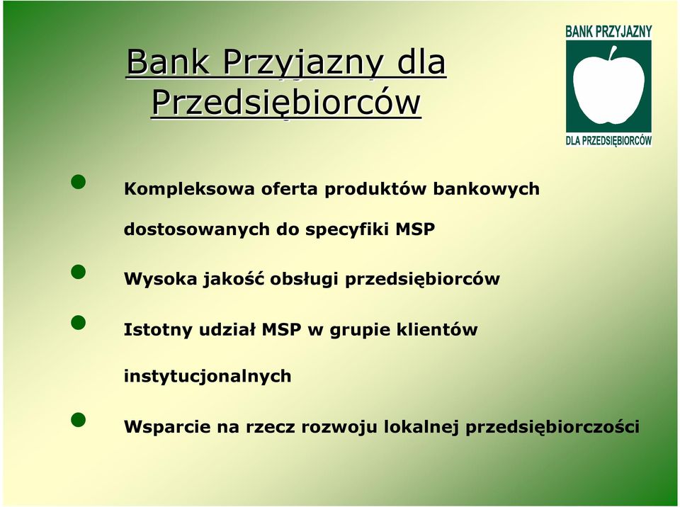 jakość obsługi przedsiębiorców Istotny udział MSP w grupie