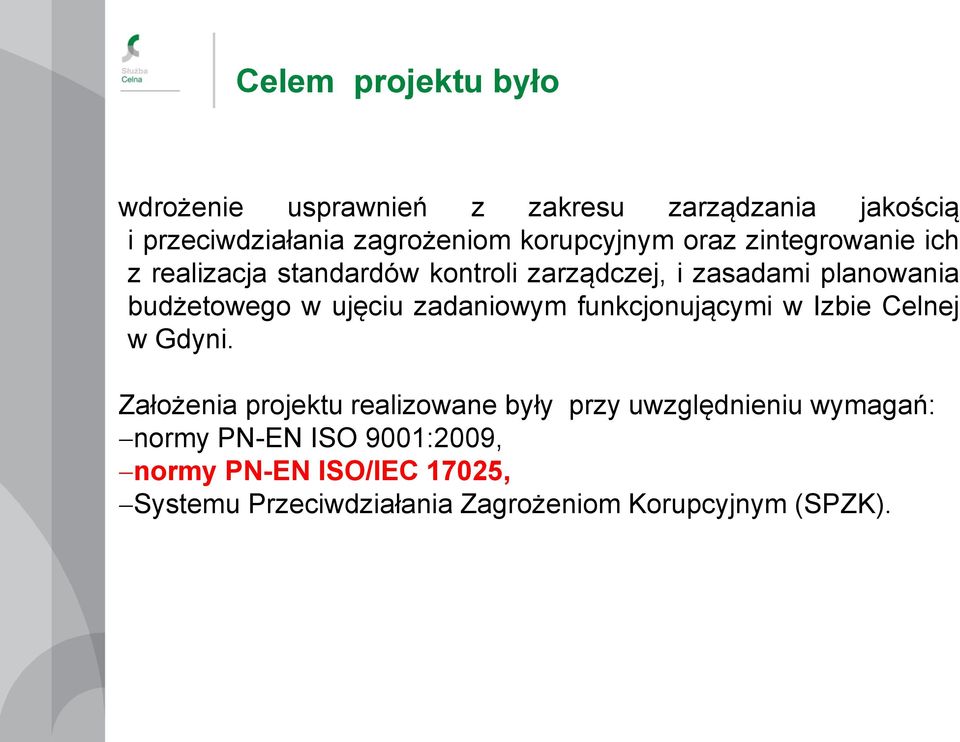 budżetowego w ujęciu zadaniowym funkcjonującymi w Izbie Celnej w Gdyni.
