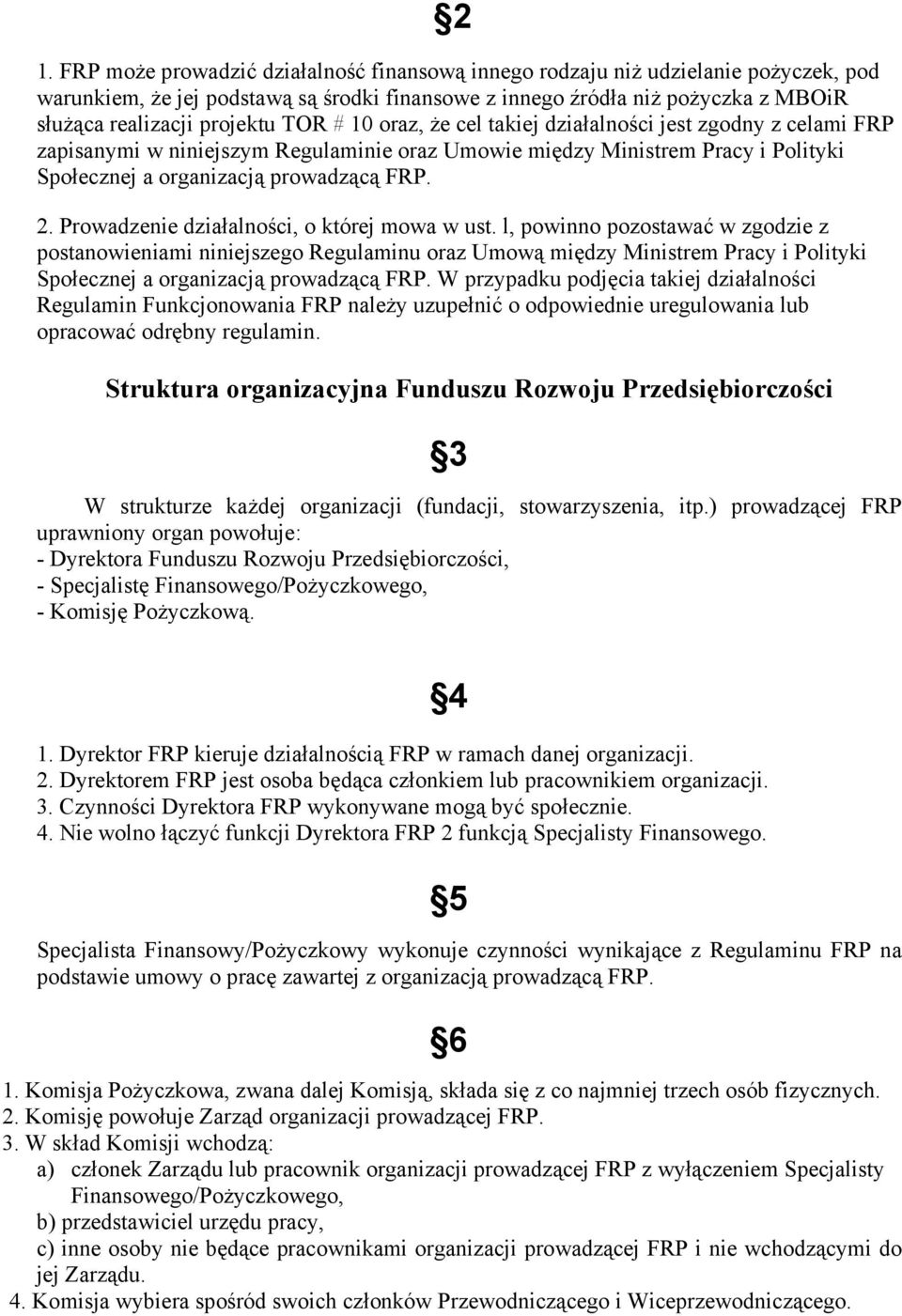 2. Prowadzenie działalności, o której mowa w ust.