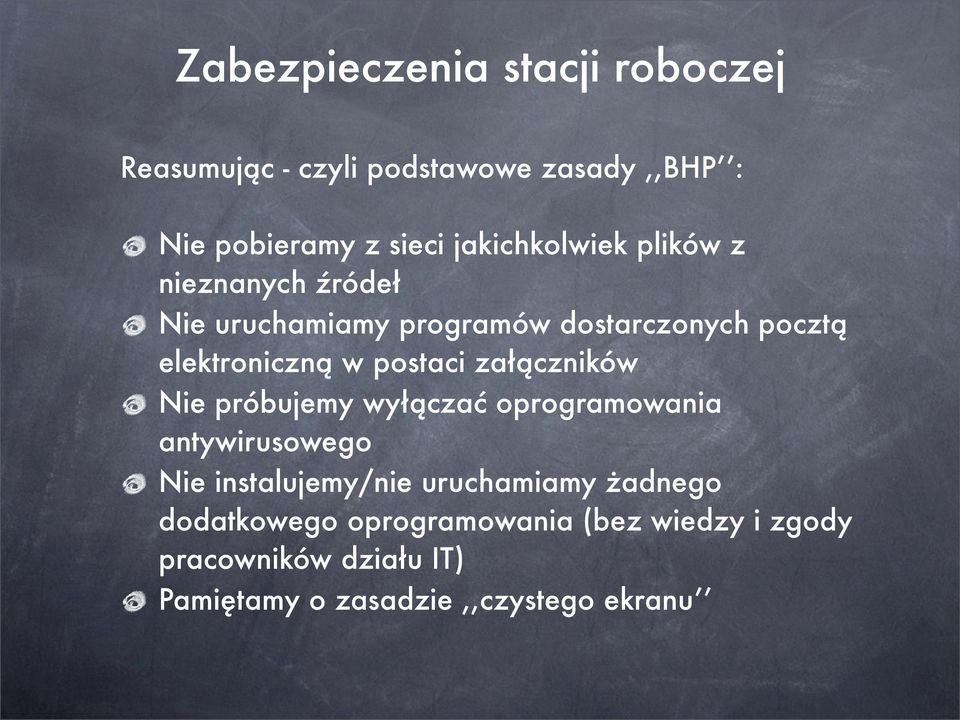 załączników Nie próbujemy wyłączać oprogramowania antywirusowego Nie instalujemy/nie uruchamiamy