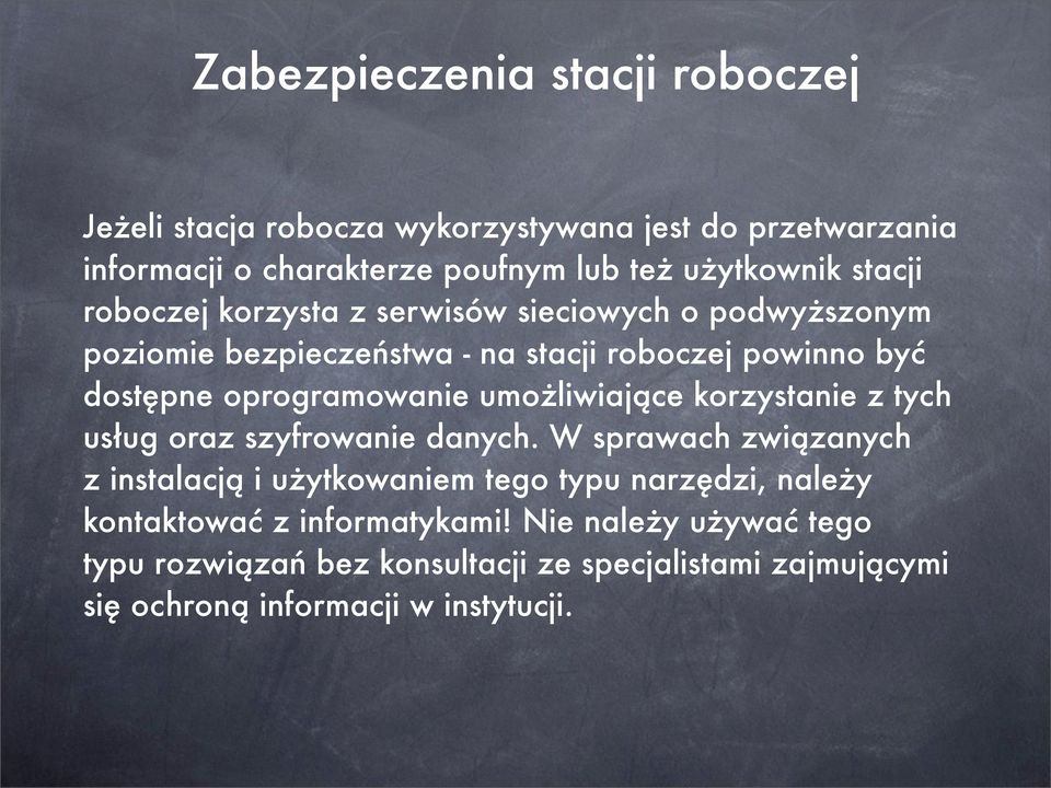 korzystanie z tych usług oraz szyfrowanie danych.