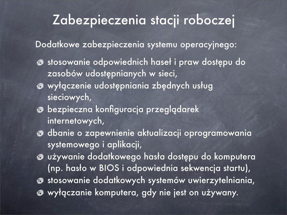 zapewnienie aktualizacji oprogramowania systemowego i aplikacji, używanie dodatkowego hasła dostępu do komputera (np.