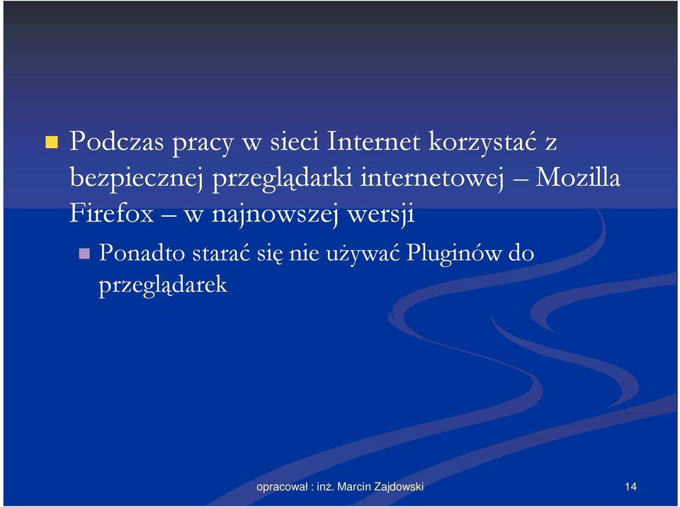 Firefox w najnowszej wersji Ponadto starać się nie