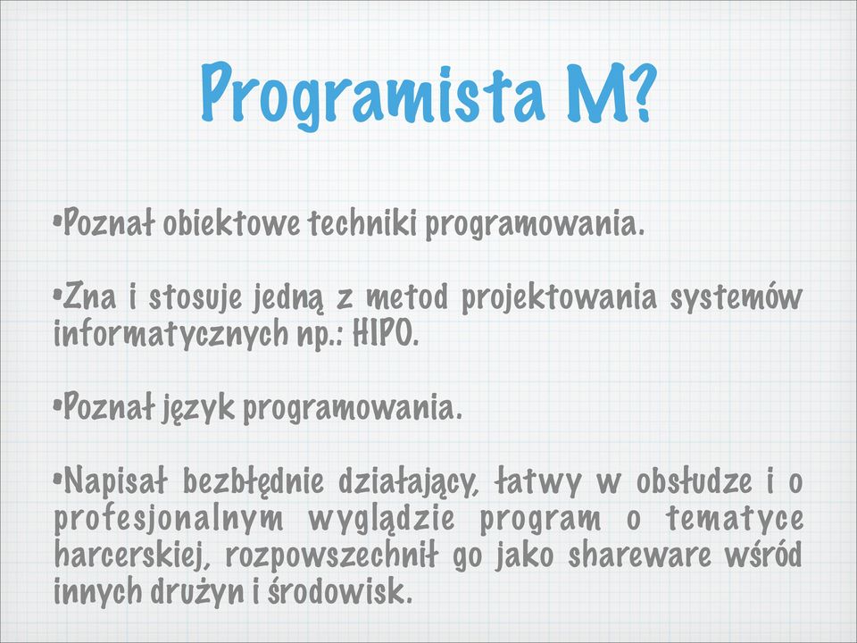 Poznał język programowania.