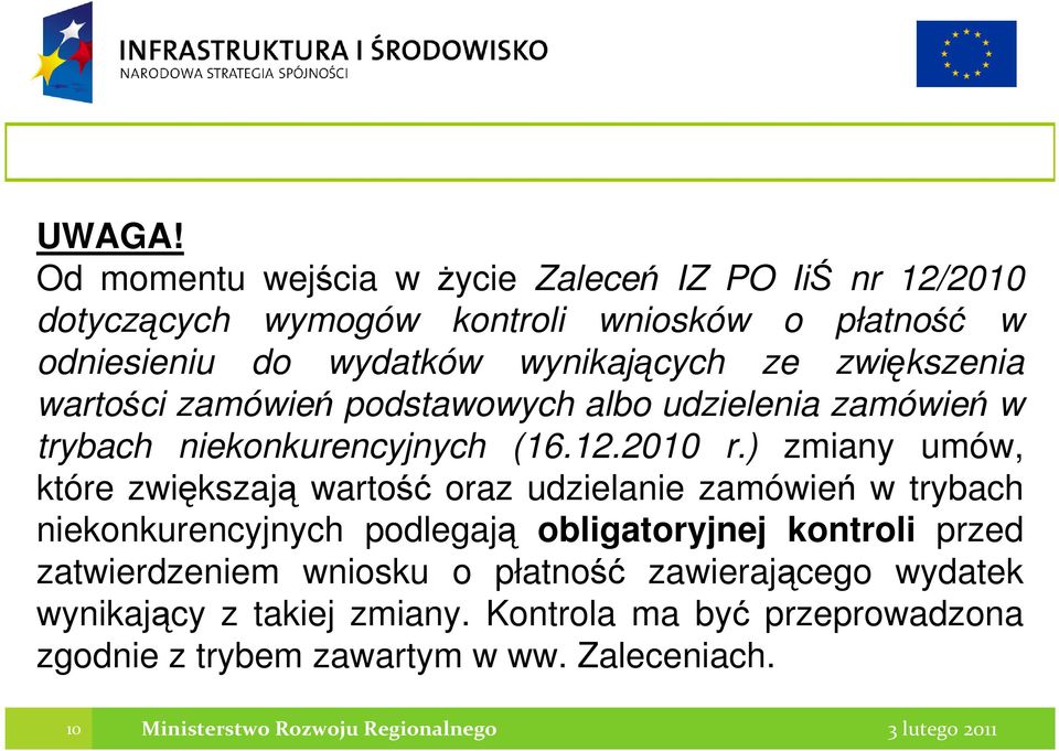 zwiększenia wartości zamówień podstawowych albo udzielenia zamówień w trybach niekonkurencyjnych (16.12.2010 r.