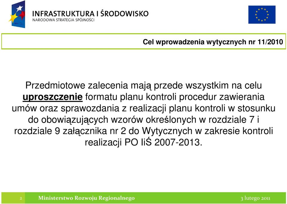 kontroli w stosunku do obowiązujących wzorów określonych w rozdziale 7 i rozdziale 9 załącznika