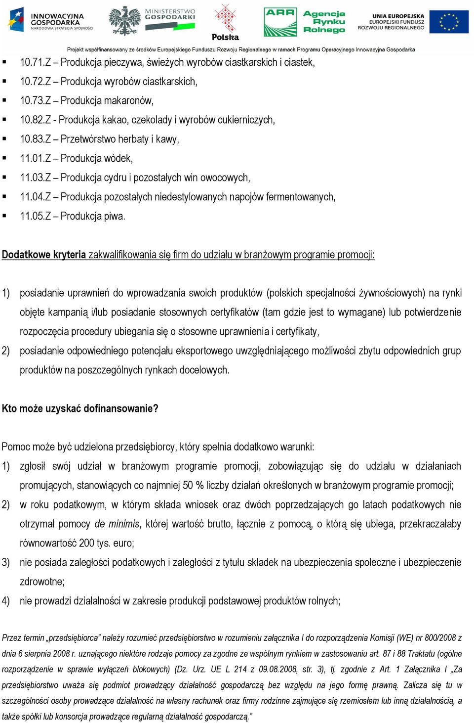 Z Produkcja pozostałych niedestylowanych napojów fermentowanych, 11.05.Z Produkcja piwa.