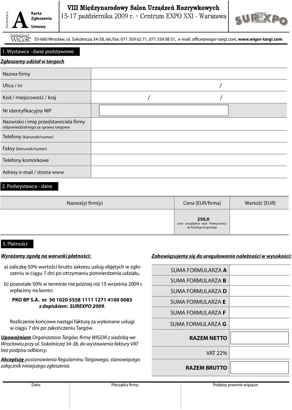 targowe Telefony (kierunek/numer) Faksy (kierunek/numer) Telefony komórkowe Adresy e-mail / strona www 2.