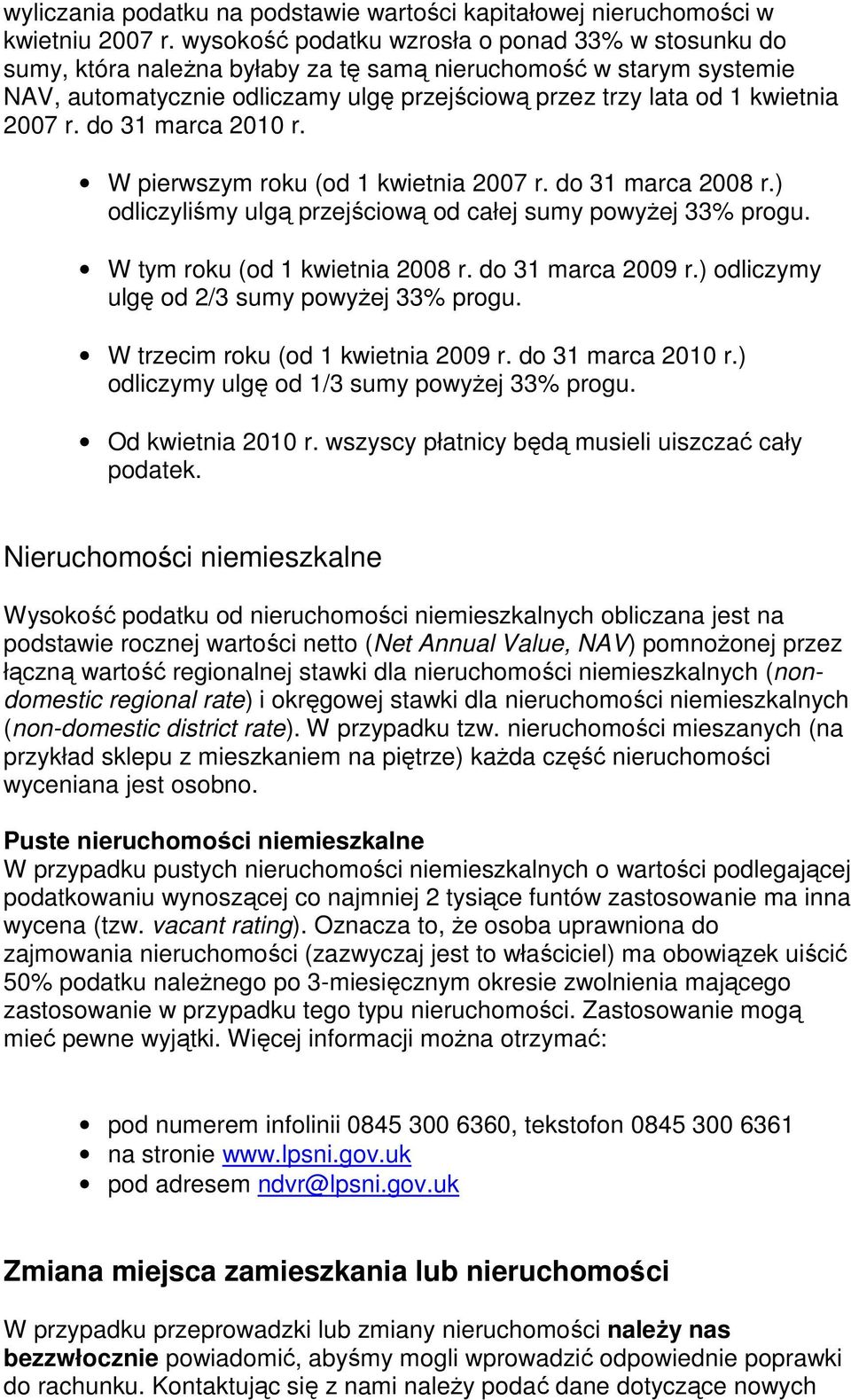 2007 r. do 31 marca 2010 r. W pierwszym roku (od 1 kwietnia 2007 r. do 31 marca 2008 r.) odliczyliśmy ulgą przejściową od całej sumy powyŝej 33% progu. W tym roku (od 1 kwietnia 2008 r.