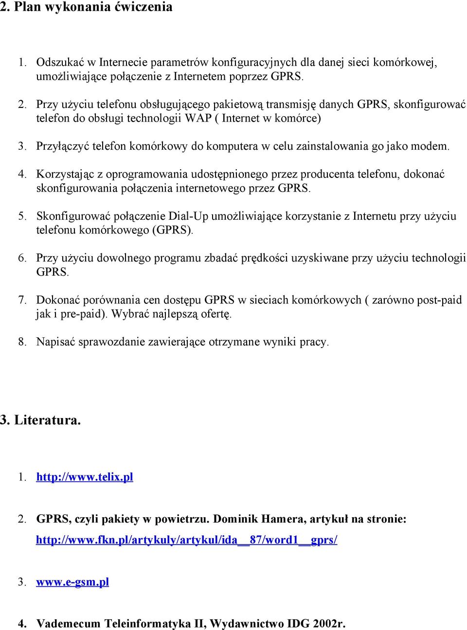 Przyłączyć telefon komórkowy do komputera w celu zainstalowania go jako modem. 4.