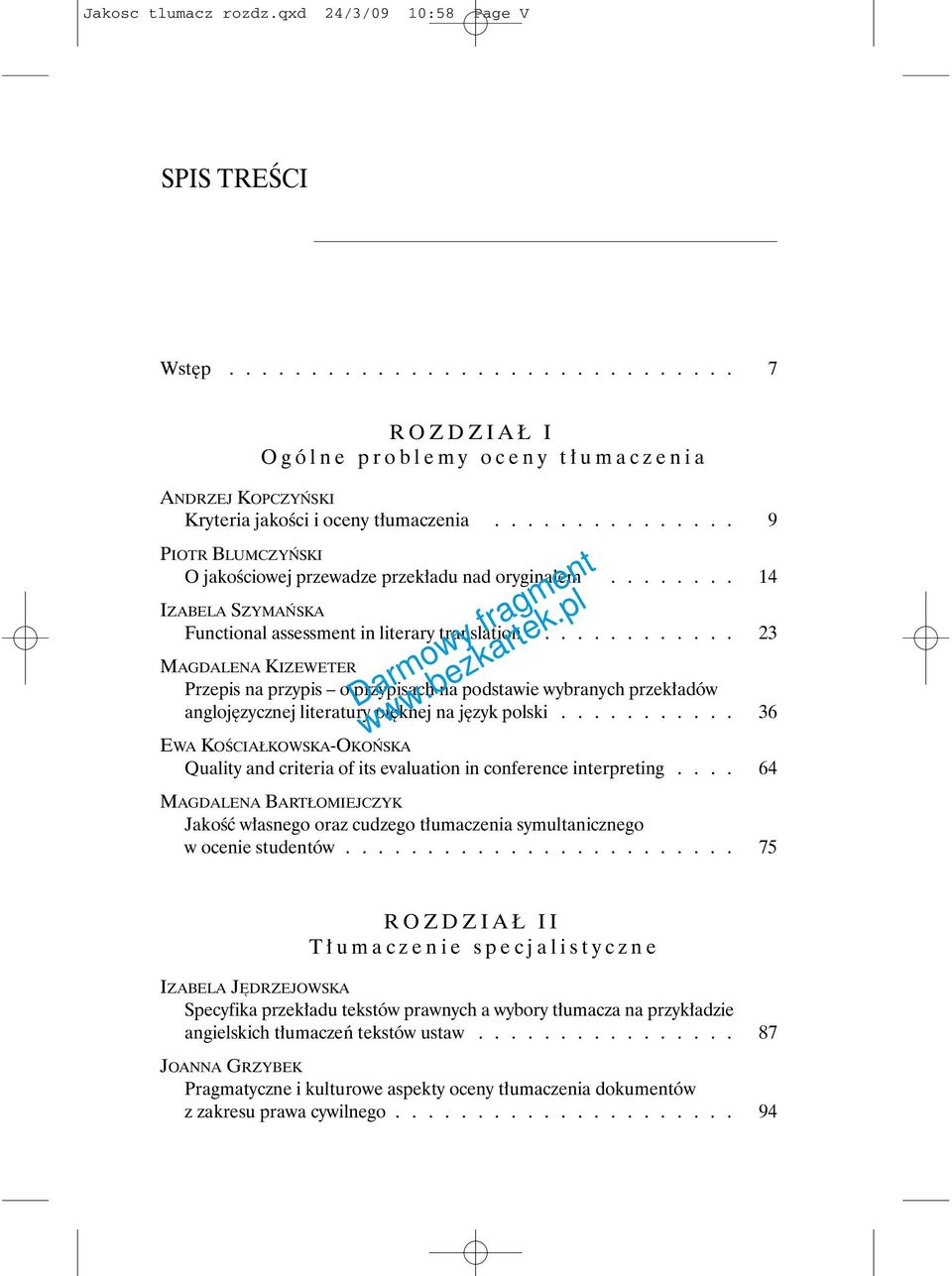 ........... 23 MAGDALENA KIZEWETER Przepis na przypis o przypisach na podstawie wybranych przek adów angloj zycznej literatury pi knej na j zyk polski.