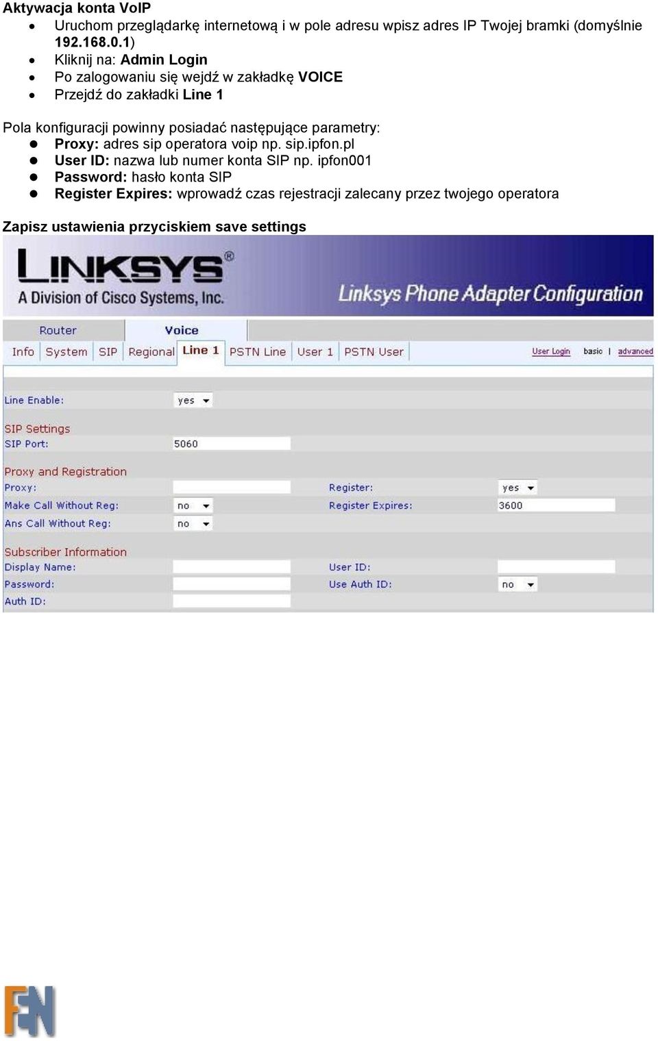 posiadać następujące parametry: Proxy: adres sip operatora voip np. sip.ipfon.pl User ID: nazwa lub numer konta SIP np.