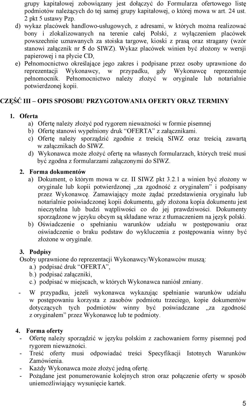 z prasą oraz stragany (wzór stanowi załącznik nr 5 do SIWZ).