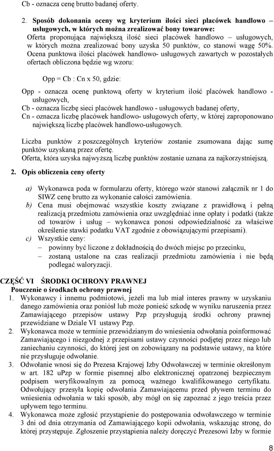 których można zrealizować bony uzyska 50 punktów, co stanowi wagę 50%.