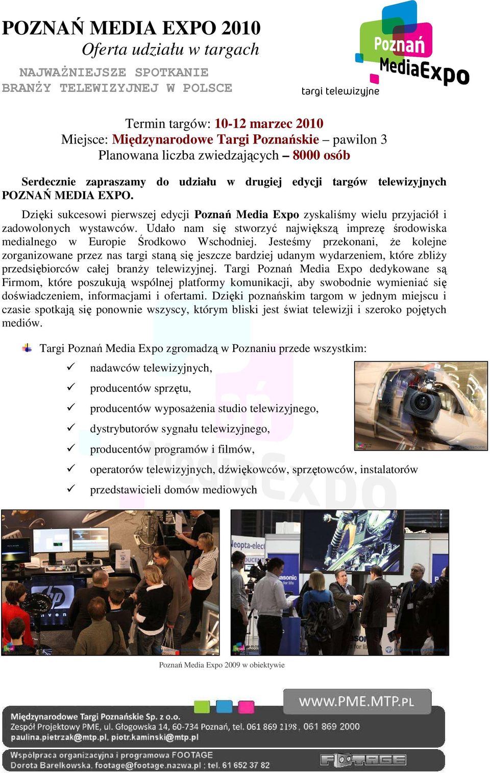Udało nam się stworzyć największą imprezę środowiska medialnego w Europie Środkowo Wschodniej.