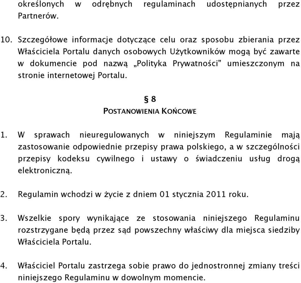 stronie internetowej Portalu. 8 POSTANOWIENIA KOŃCOWE 1.