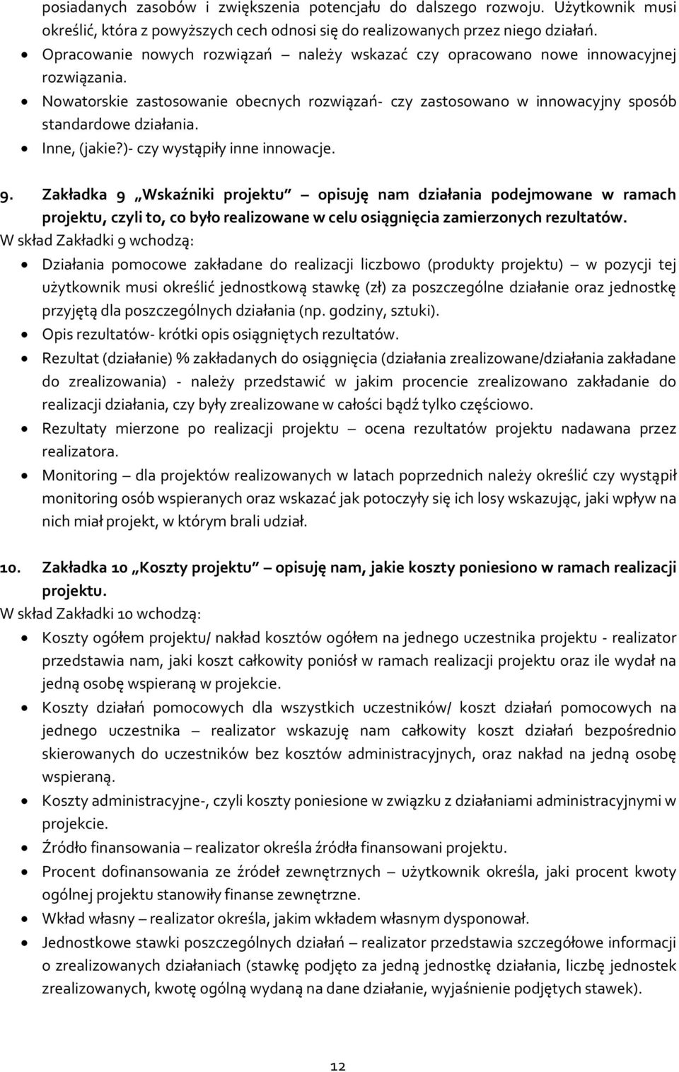 Inne, (jakie?)- czy wystąpiły inne innowacje. 9.