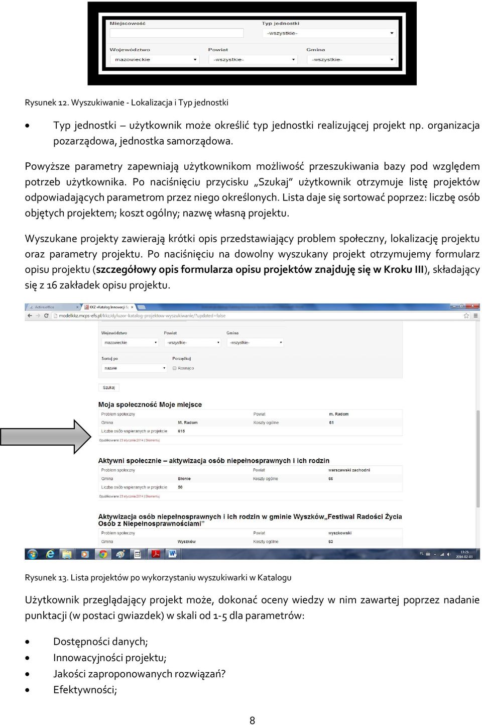 Po naciśnięciu przycisku Szukaj użytkownik otrzymuje listę projektów odpowiadających parametrom przez niego określonych.