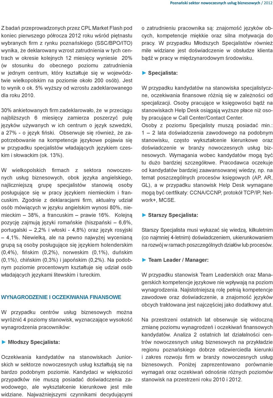 Jest to wynik o ok. 5% wyższy od wzrostu zadeklarowanego dla roku 2010.