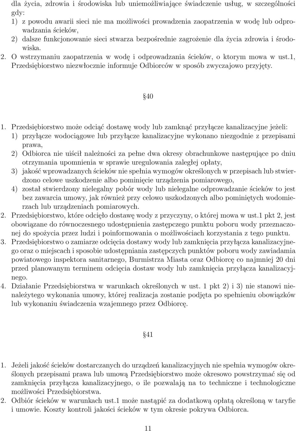 1, Przedsiębiorstwo niezwłocznie informuje Odbiorców w sposób zwyczajowo przyjęty. 40 1.