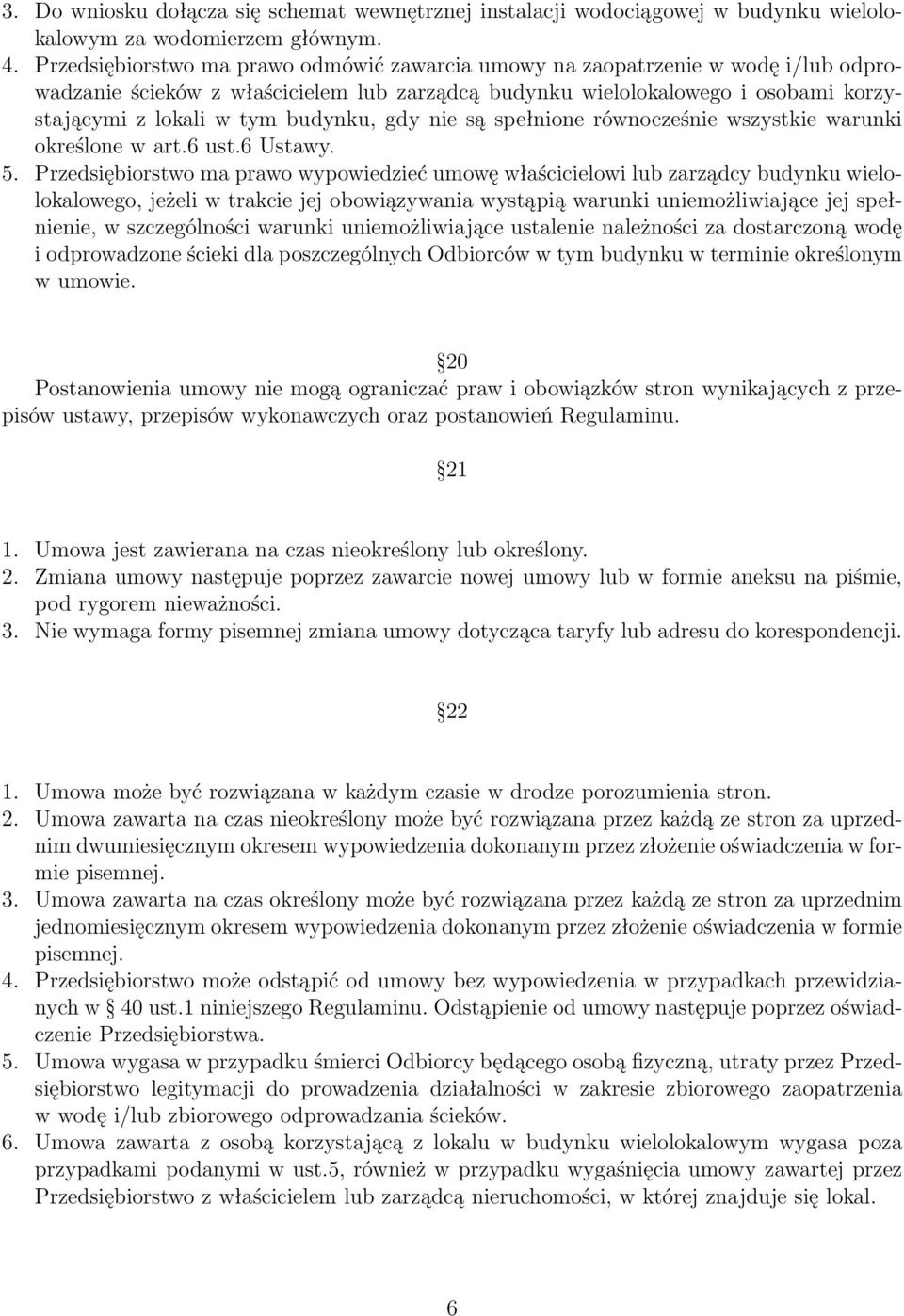 budynku, gdy nie są spełnione równocześnie wszystkie warunki określone w art.6 ust.6 Ustawy. 5.