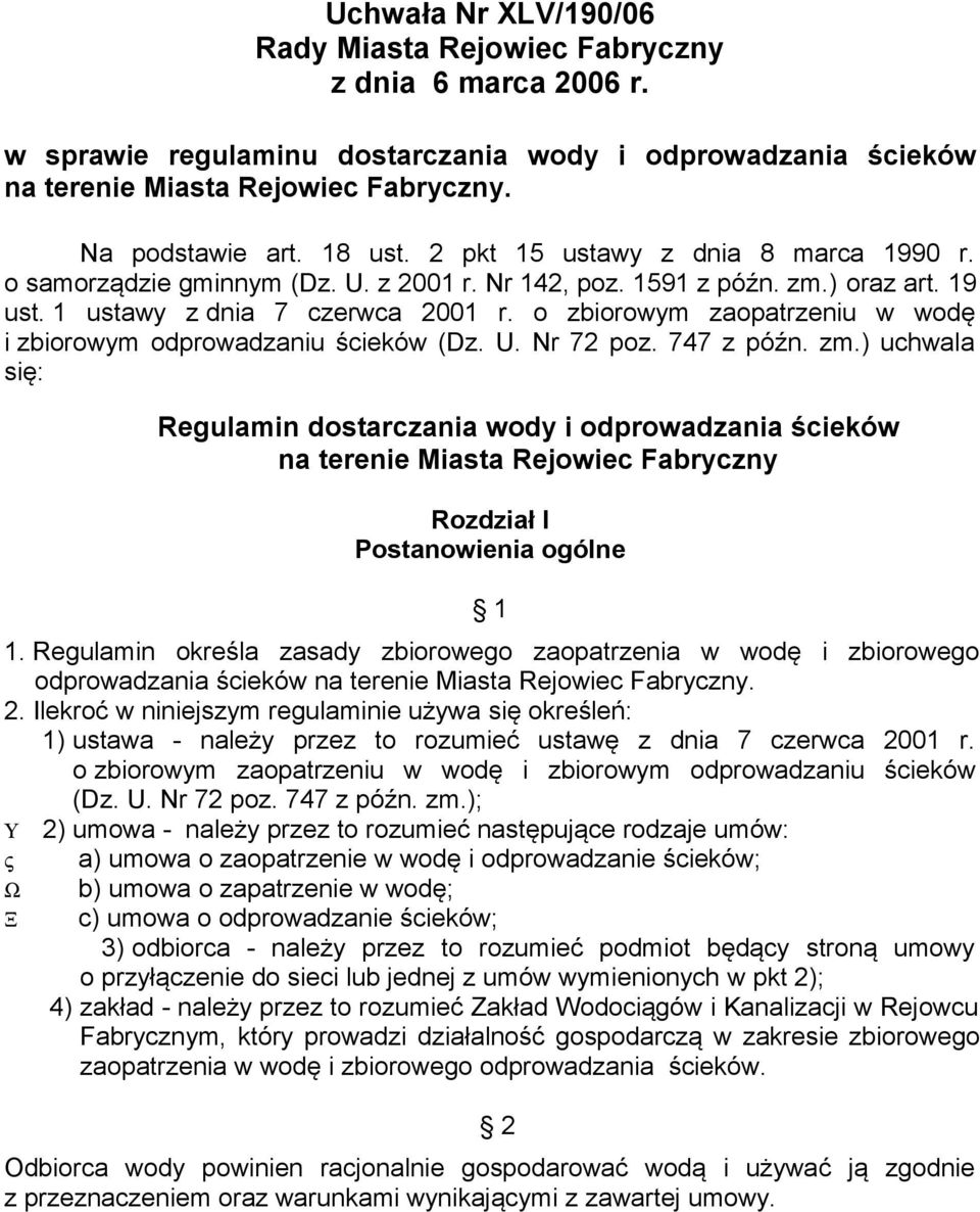 o zbiorowym zaopatrzeniu w wodę i zbiorowym odprowadzaniu ścieków (Dz. U. Nr 72 poz. 747 z późn. zm.