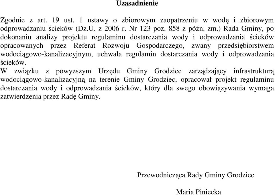 wodociągowo-kanalizacyjnym, uchwala regulamin dostarczania wody i odprowadzania ścieków.