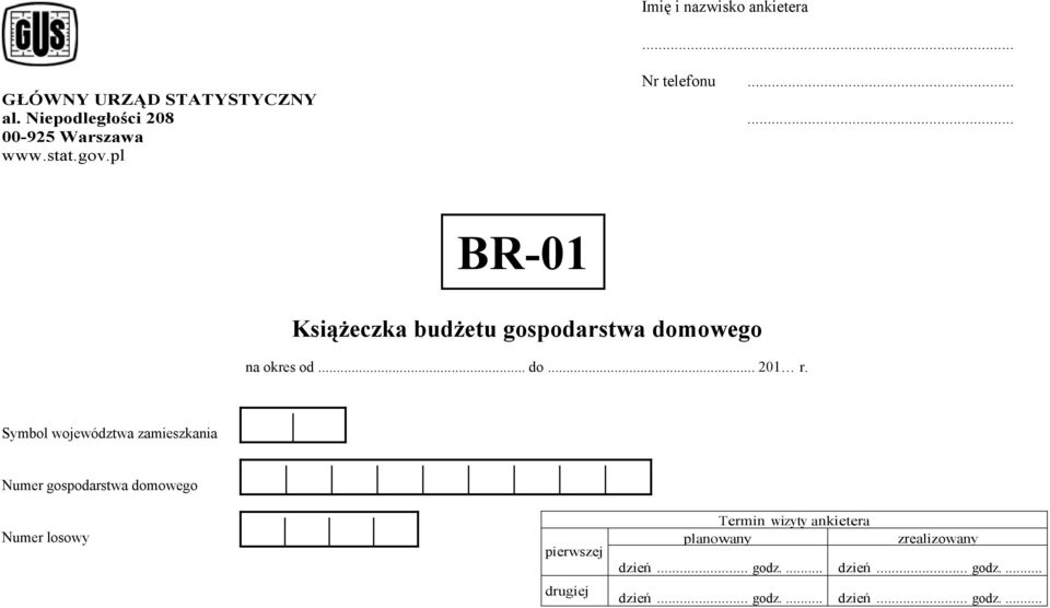 województwa zamieszkania Numer gospodarstwa domowego Numer losowy pierwszej drugiej Termin wizyty
