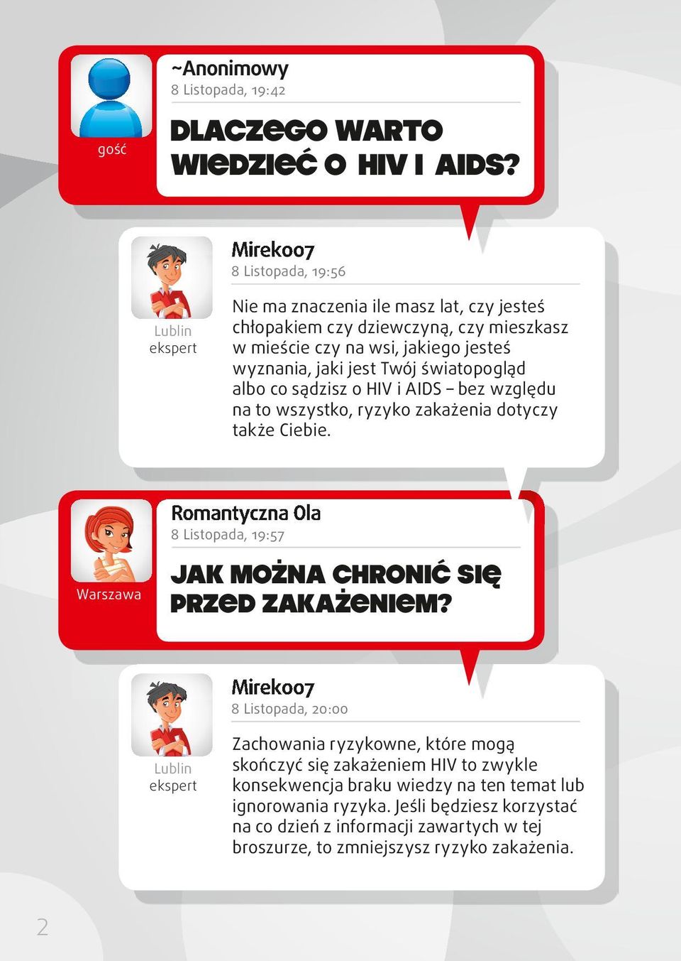 Twój światopogląd albo co sądzisz o HIV i AIDS bez względu na to wszystko, ryzyko zakażenia dotyczy także Ciebie.