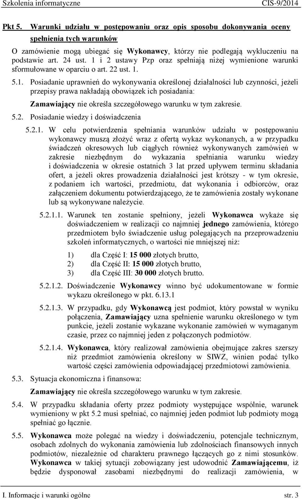 5.2. Posiadanie wiedzy i doświadczenia 5.2.1.