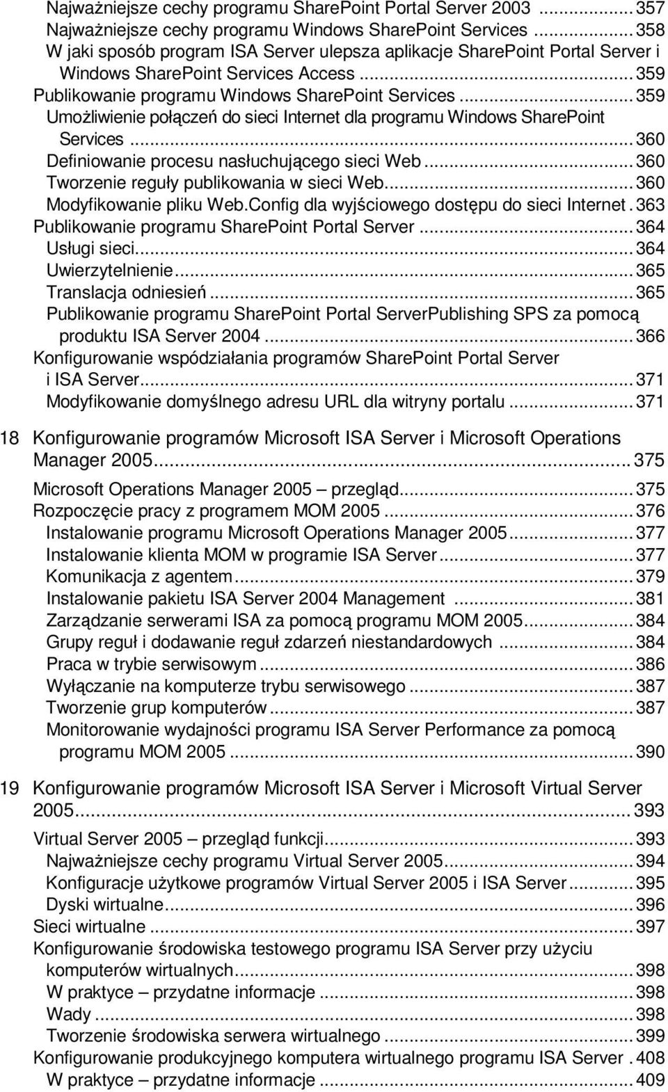 .. 359 UmoŜliwienie połączeń do sieci Internet dla programu Windows SharePoint Services... 360 Definiowanie procesu nasłuchującego sieci Web... 360 Tworzenie reguły publikowania w sieci Web.