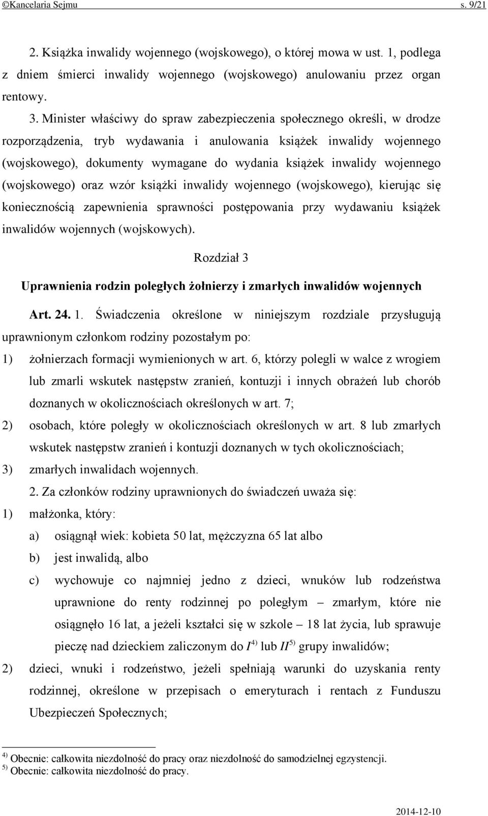 inwalidy wojennego (wojskowego) oraz wzór książki inwalidy wojennego (wojskowego), kierując się koniecznością zapewnienia sprawności postępowania przy wydawaniu książek inwalidów wojennych