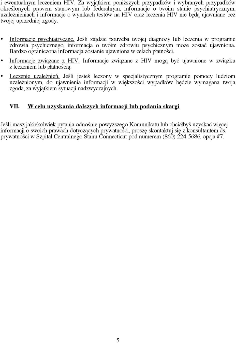 oraz leczenia HIV nie będą ujawniane bez twojej uprzedniej zgody. Informacje psychiatryczne.