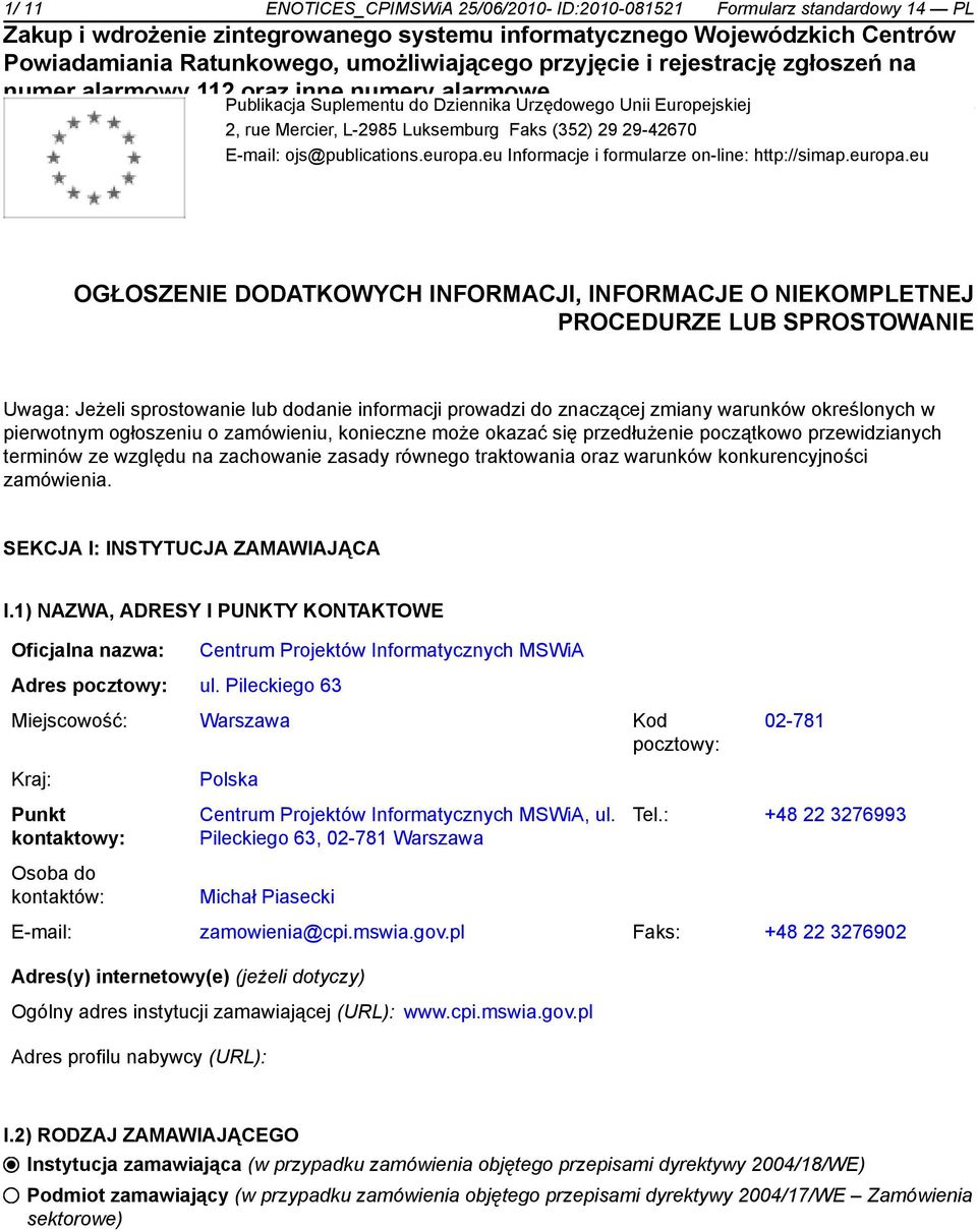 eu Informacje i formularze on-line: http://simap.europa.