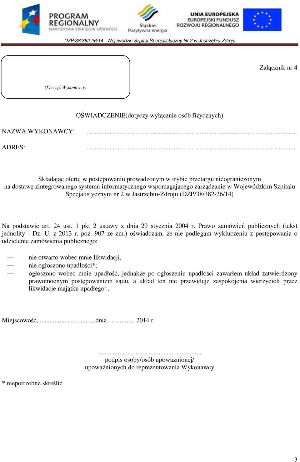 24 ust. 1 pkt 2 ustawy z dnia 29 stycznia 2004 r. Prawo zamówień publicznych (tekst jednolity - Dz. U. z 2013 r. poz. 907 ze zm.