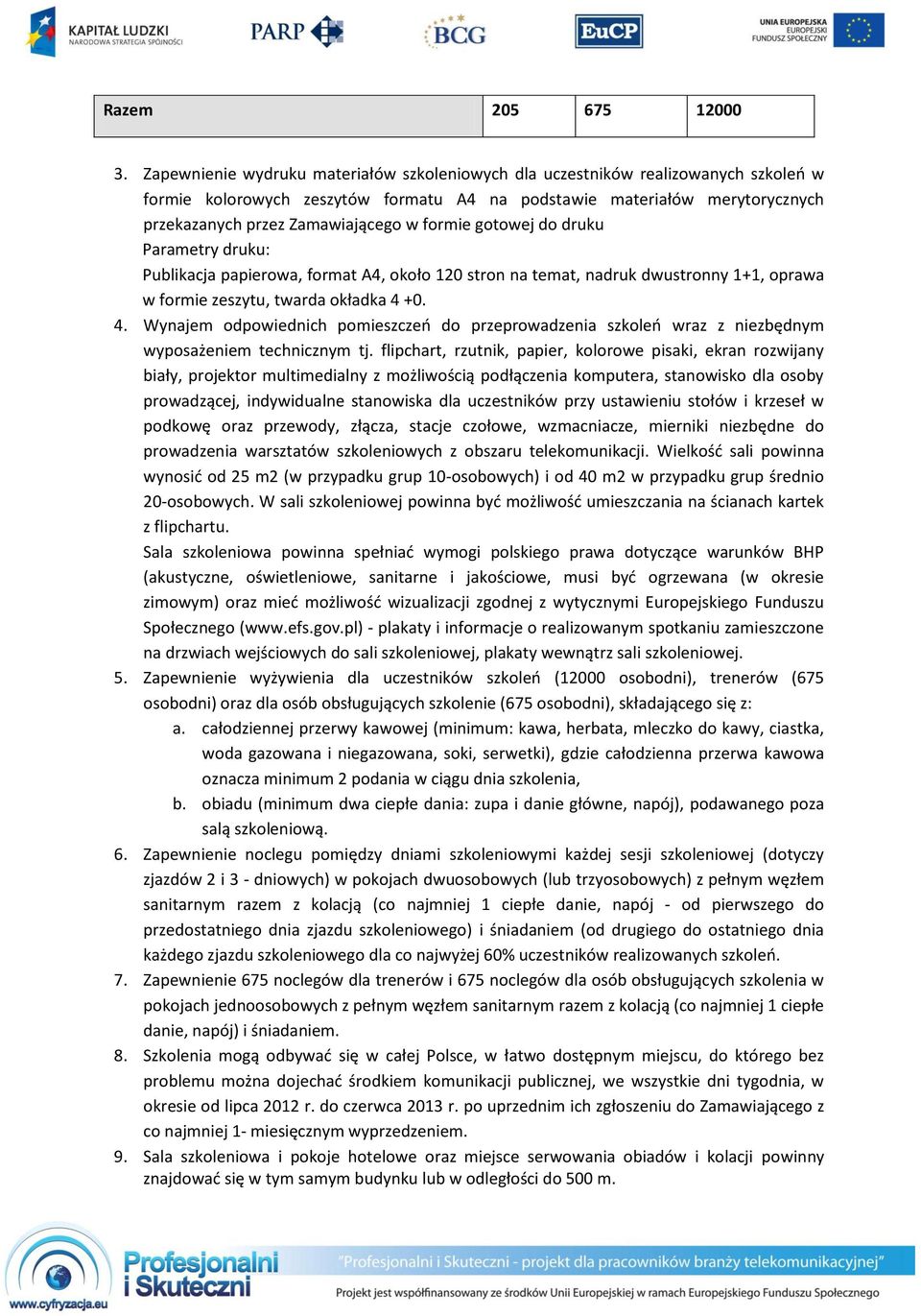 formie gotowej do druku Parametry druku: Publikacja papierowa, format A4, około 120 stron na temat, nadruk dwustronny 1+1, oprawa w formie zeszytu, twarda okładka 4 