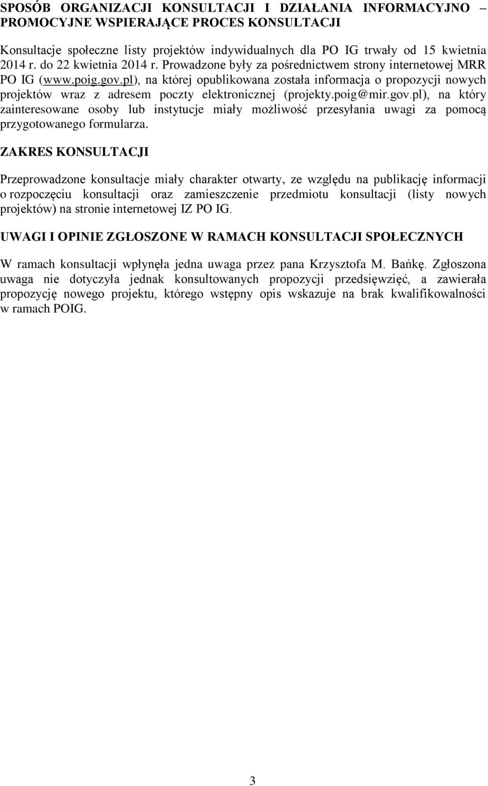 pl), na której opublikowana została informacja o propozycji nowych projektów wraz z adresem poczty elektronicznej (projekty.poig@mir.gov.
