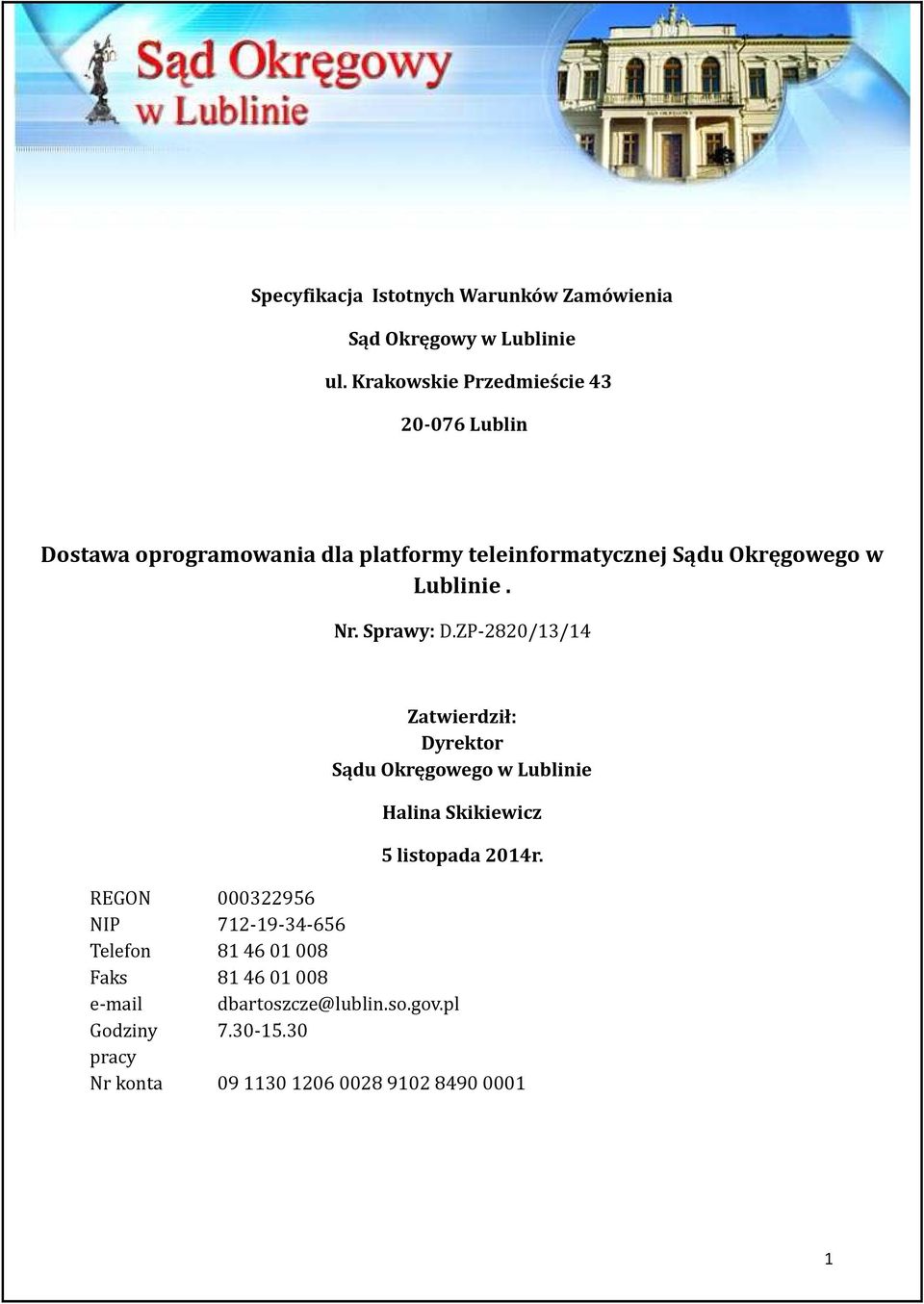 Lublinie. Nr. Sprawy: D.