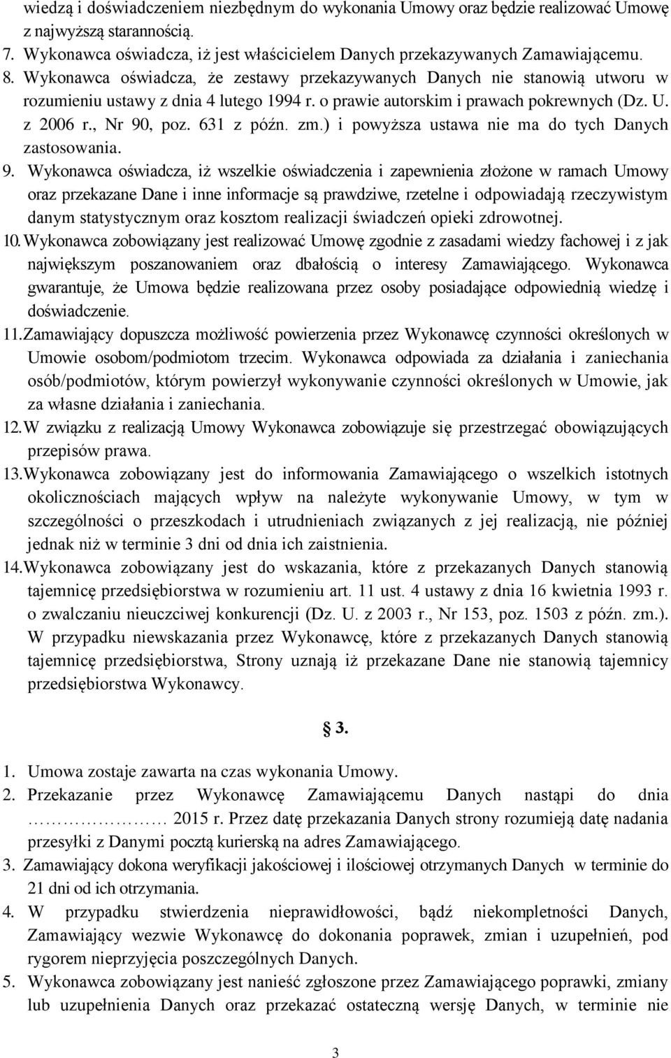 zm.) i powyższa ustawa nie ma do tych Danych zastosowania. 9.