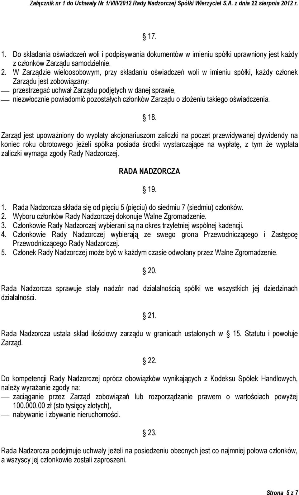 pozostałych członków Zarządu o złożeniu takiego oświadczenia. 18.