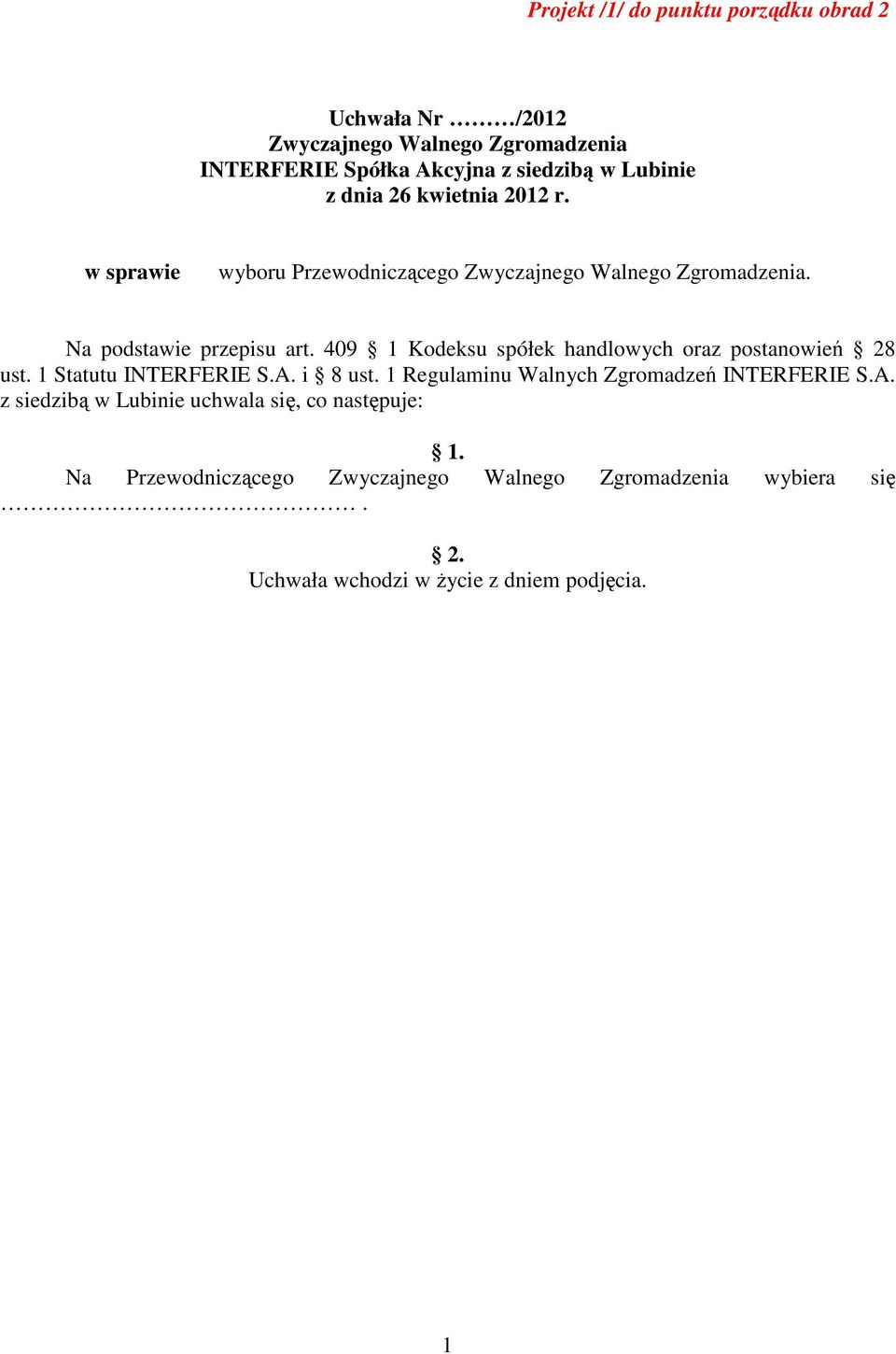 409 1 Kodeksu spółek handlowych oraz postanowień 28 ust.