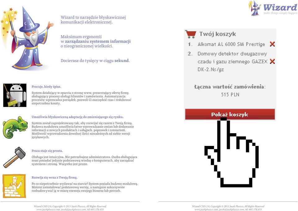 Automatyzacja procesów wprowadza porządek, pozwoli Ci oszczędzić czas i redukować niepotrzebne koszty. Umożliwia błyskawiczną adaptację do zmieniającego się rynku.