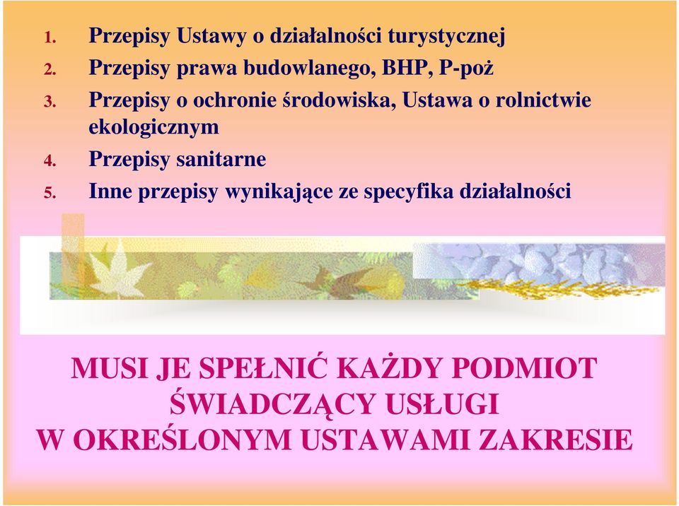 Przepisy o ochronie środowiska, Ustawa o rolnictwie ekologicznym 4.