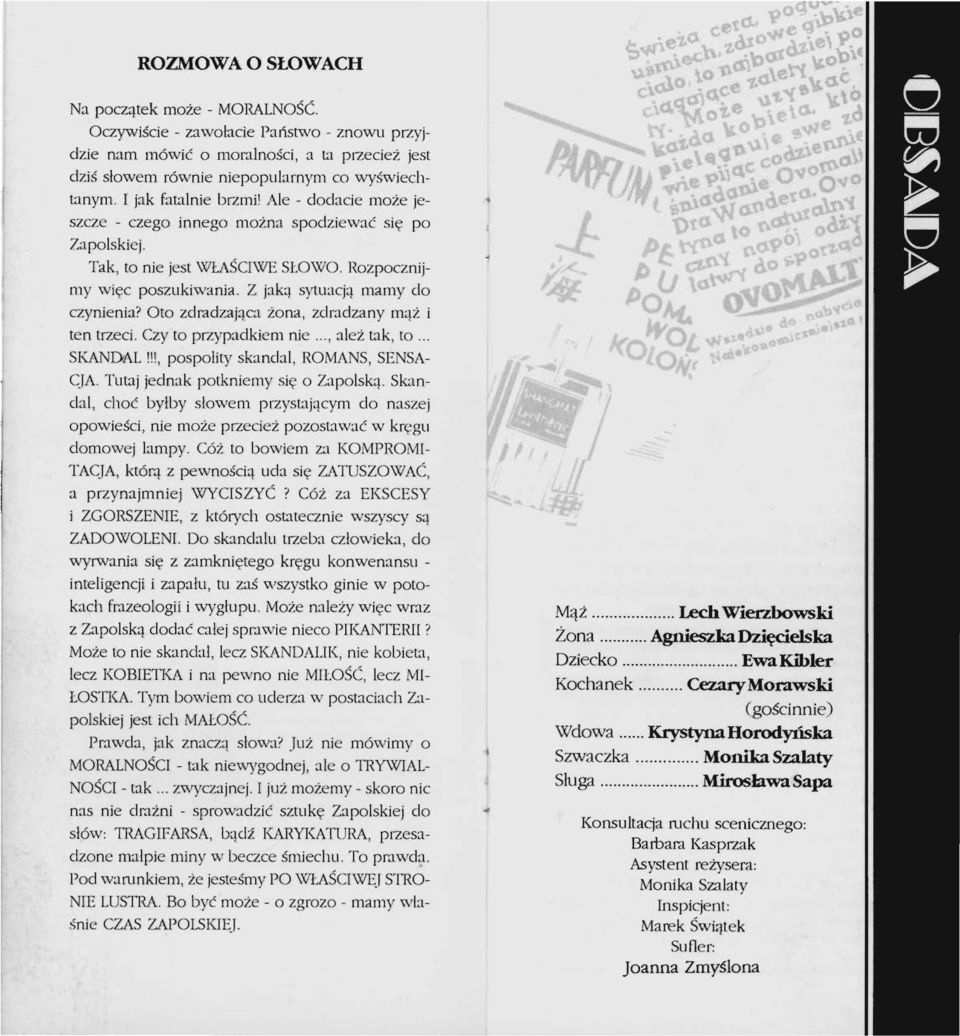 Z j:jką sytuacją mamy do czynienia? Oto zdradzajqca żona, zdradzany mąż i ten trzeci. Czy to przypadkiem nic..., ależ t:jk, to... SKANDAL 111, pospolity skandal, l~omans, SENSAqA.