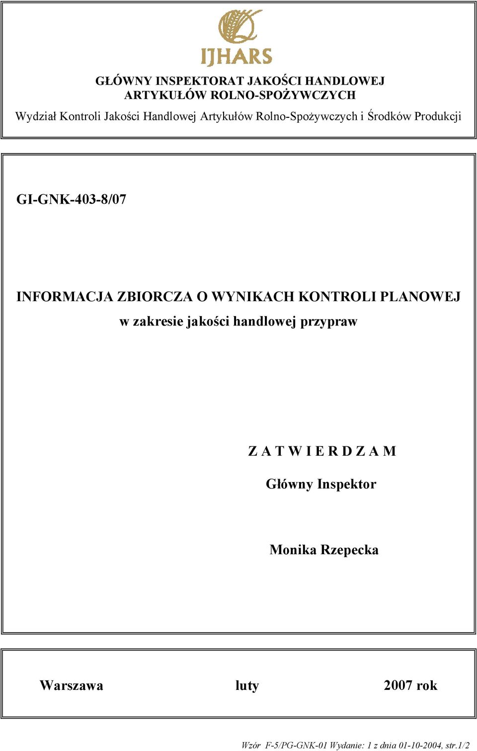 WYNIKACH KONTROLI PLANOWEJ w zakresie jakości handlowej przypraw Z A T W I E R D Z A M Główny