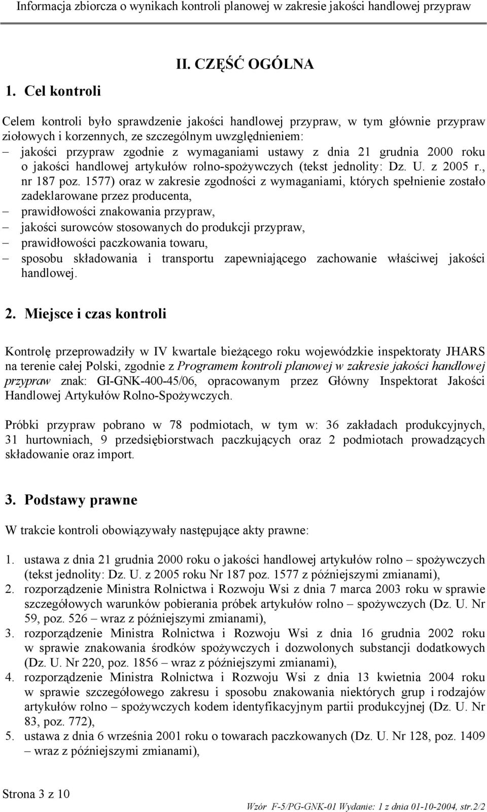 dnia 21 grudnia 2000 roku o jakości handlowej artykułów rolno-spożywczych (tekst jednolity: Dz. U. z 2005 r., nr 187 poz.