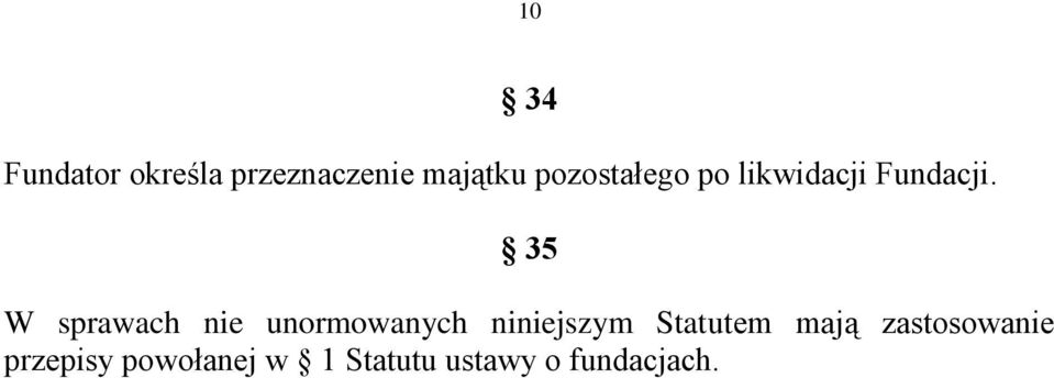35 W sprawach nie unormowanych niniejszym Statutem